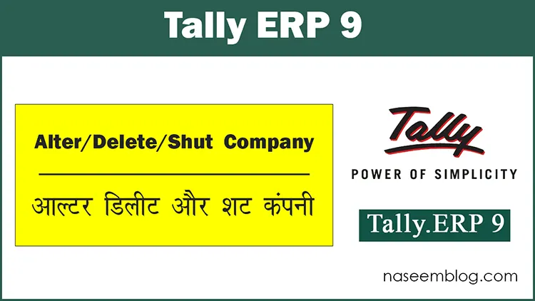 how to alter delete and shut a company in tally erp9 hindi